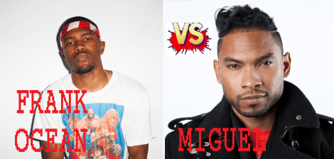 Frank Ocean vs. Miguel